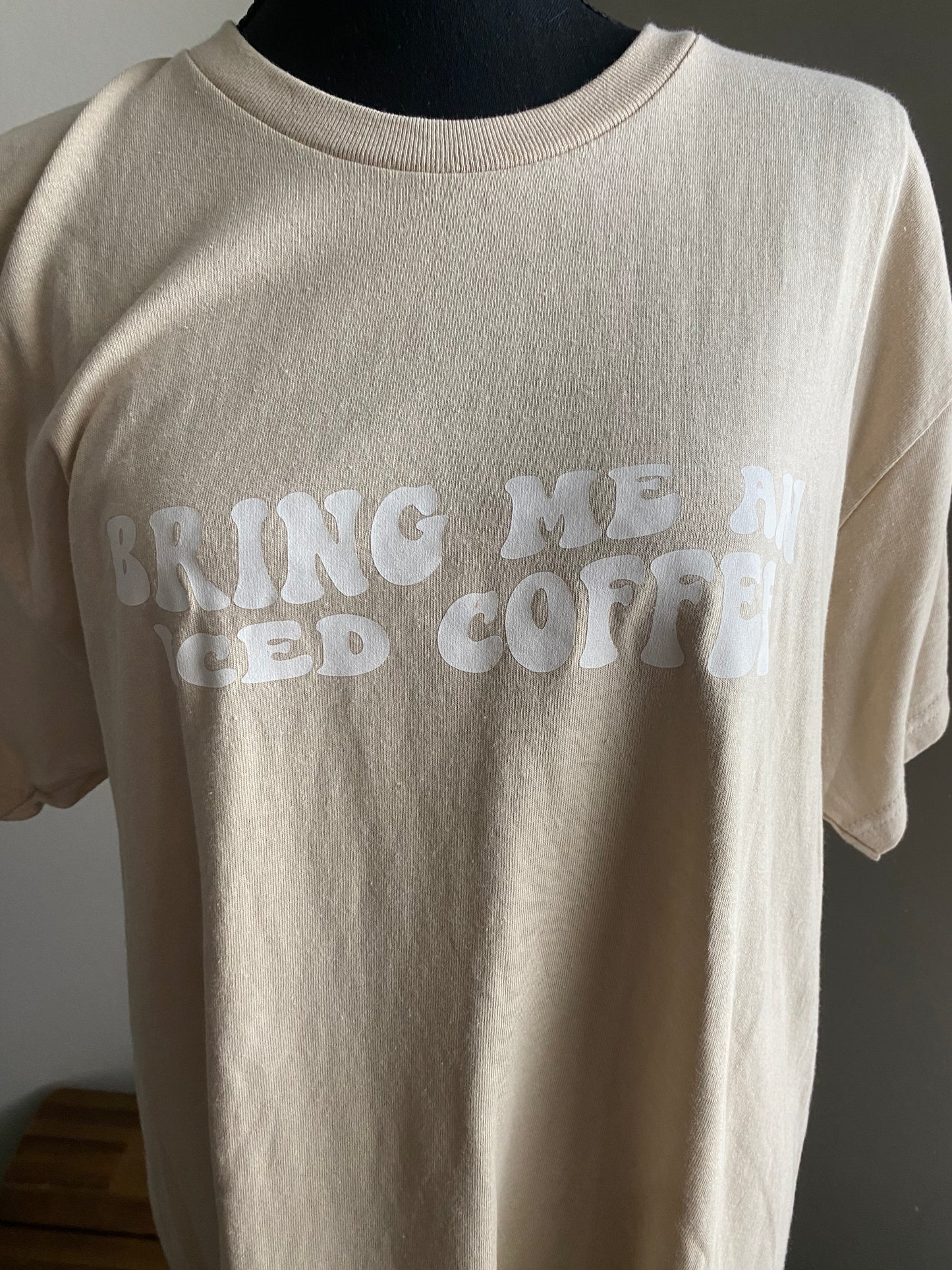 Bring me an iced coffee Tshirt